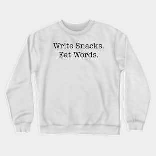 Write Snacks Eat Words Crewneck Sweatshirt